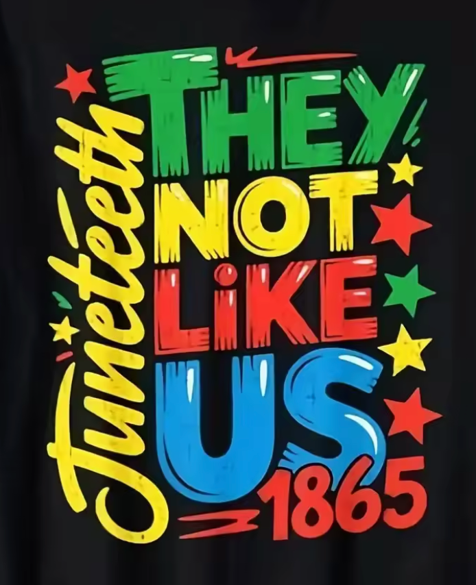 Juneteenth — They Not Like Us 1865